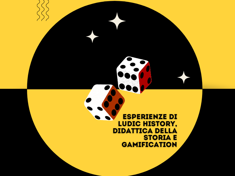 Esperienze di Ludic History, didattica della storia e Gamification – Summer School – 2^edizione
