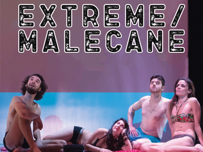 Extreme/Malecane – spettacolo teatrale