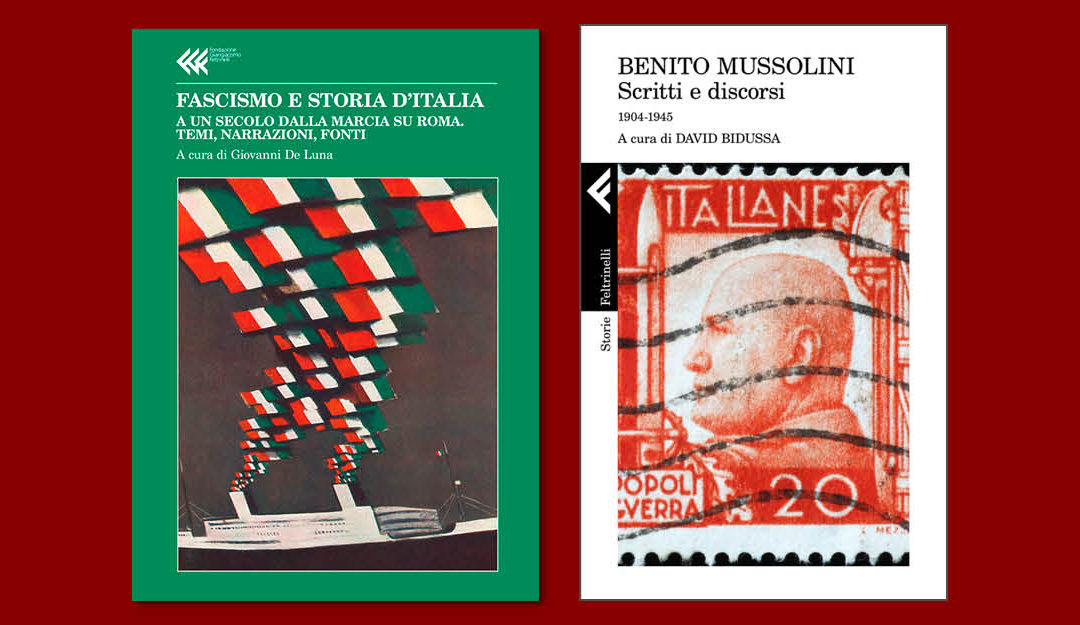 Fascismo e storia d’Italia. A un secolo dalla marcia su Roma e Benito Mussolini. Scritti e discorsi (1904-1945) – presentazione
