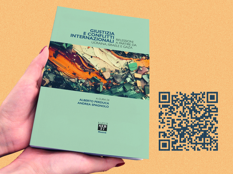 Giustizia e conflitti internazionali.Riflessioni a partire da Ucraina, Israele e Gaza (Edizioni Seb27, 2025)