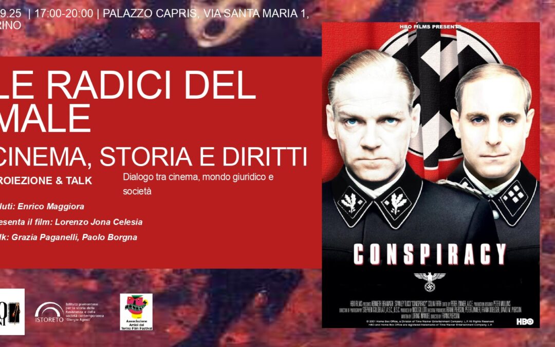 Le radici del male. Cinema, storia, diritti. Dialogo tra cinema, mondo giuridico e società. Proiezioni e talk