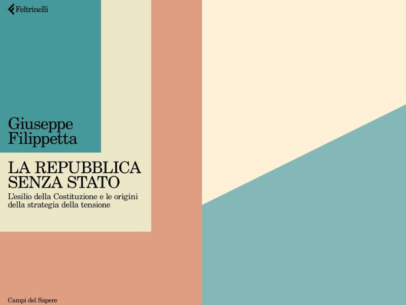G. Filippetta, La Repubblica senza stato. L’esilio della Costituzione e le origini della strategia della tensione – Presentazione del libro