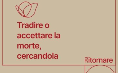 Tradire o accettare la morte, cercandola. La testimonianza di un partigiano