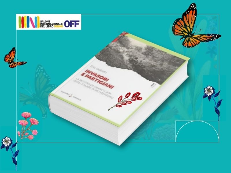 E. Gobetti, Invasori e partigiani. La Resistenza dimenticata degli italiani in Montenegro – presentazione del libro