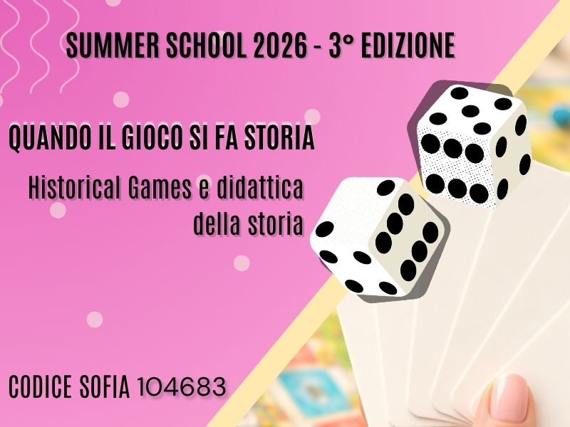 Quando il gioco si fa storia. Historical Games e didattica della storia – Summer School per insegnanti – 3 ^ edizione