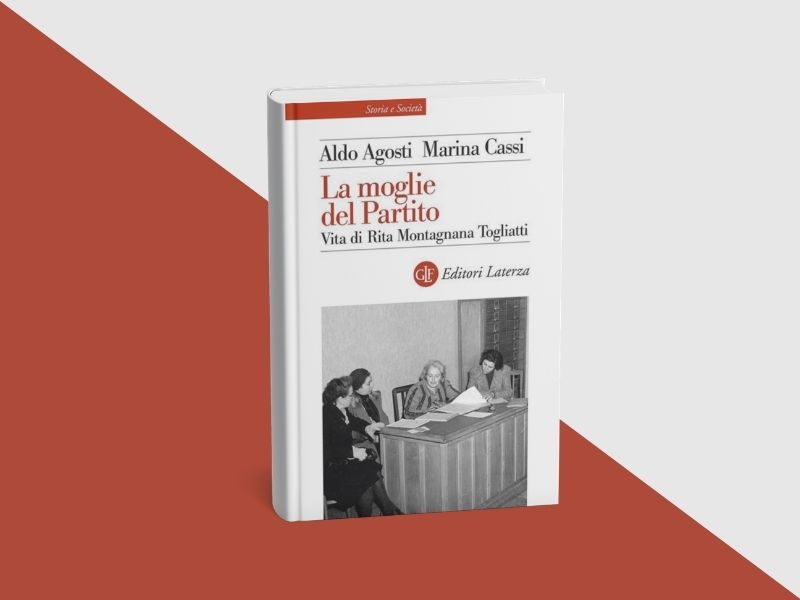 A. Agosti e M. Cassi, La moglie del Partito. Vita di Rita Montagnana Togliatti (Laterza, 2026) – presentazione del libro